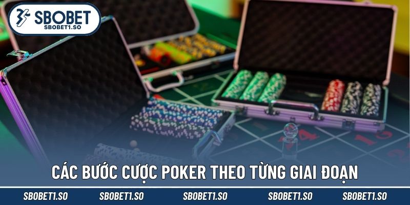 Các bước cược Poker theo từng giai đoạn
