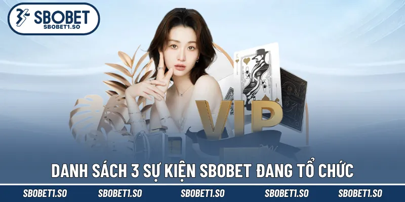 Danh sách 3 sự kiện Sbobet đang tổ chức