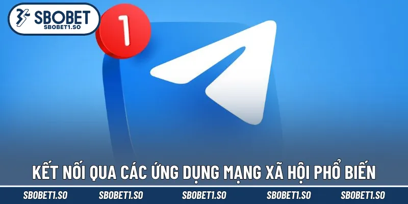 Kết nối qua các ứng dụng mạng xã hội phổ biến