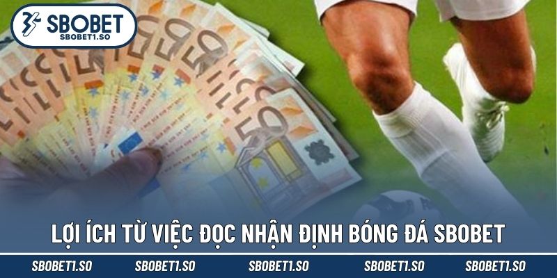 Lợi ích từ việc đọc nhận định bóng đá Sbobet