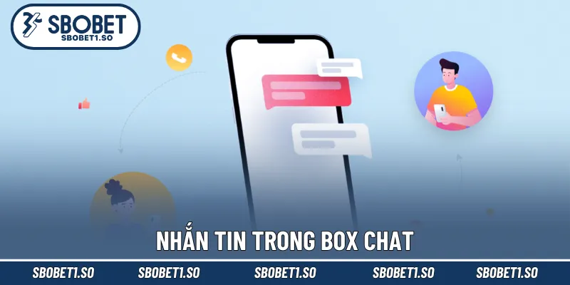 Nhắn tin trong box chat rất tiện để giải quyết vấn đề