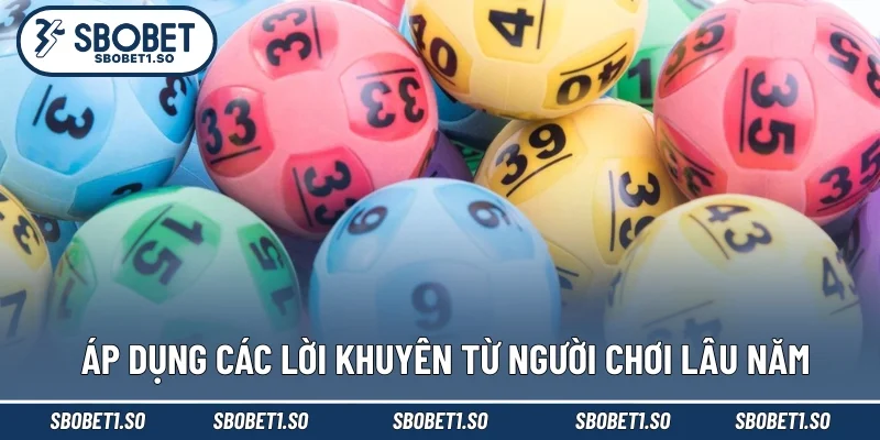 Áp dụng các lời khuyên từ người chơi lâu năm